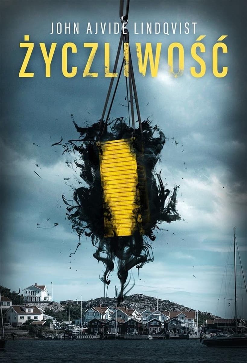 Życzliwość - John Ajvide Lindqvist - hipnotyzująca opowieść o mrokach duszy