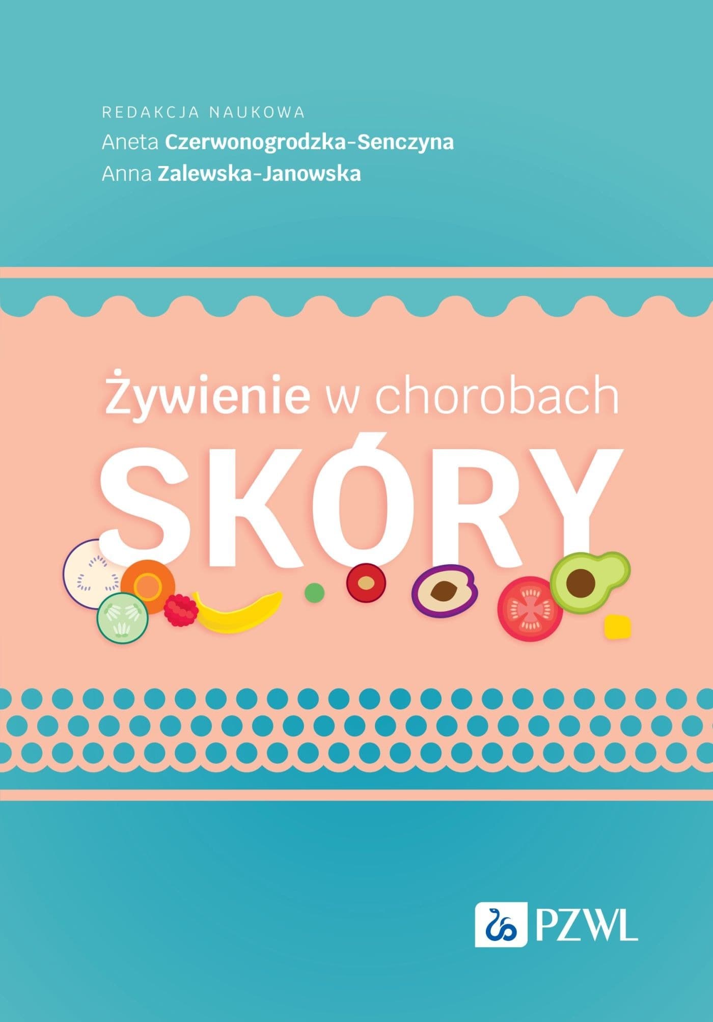Żywienie w chorobach skóry - kompleksowy poradnik dietetyczny