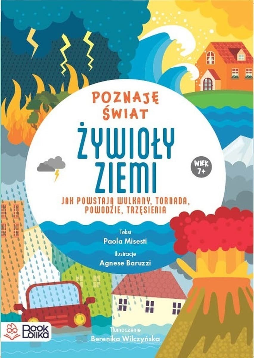 Żywioły ziemi. Jak powstają wulkany tornada, powodzie, trzęsienia