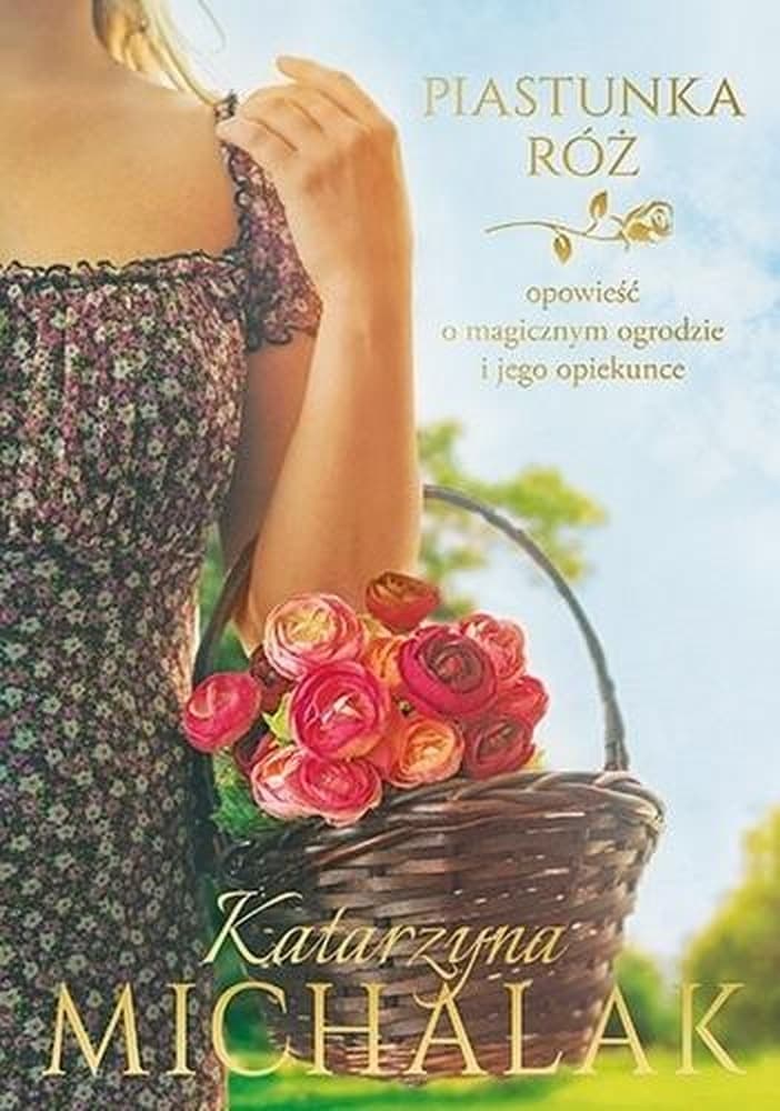 Piastunka róż - Katarzyna Michalak - powieść obyczajowa