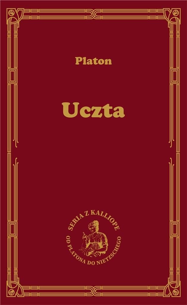 Platona Uczta dialog o miłości i jej formach