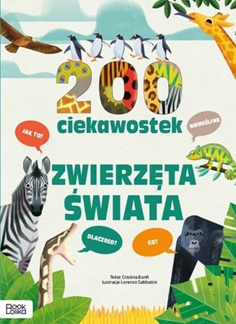 200 ciekawostek o zwierzętach świata - książka dla dzieci