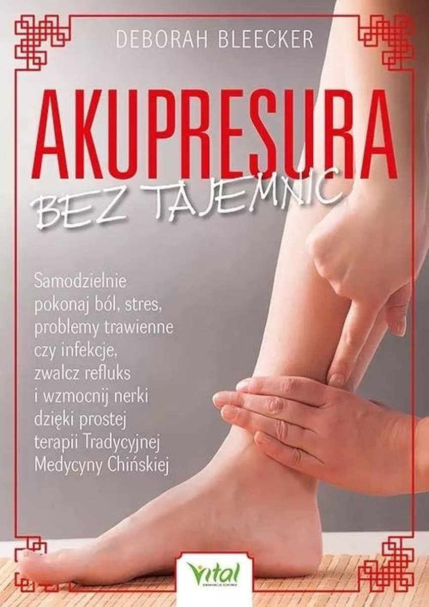 Akupresura Bez Tajemnic - Pokonaj Ból