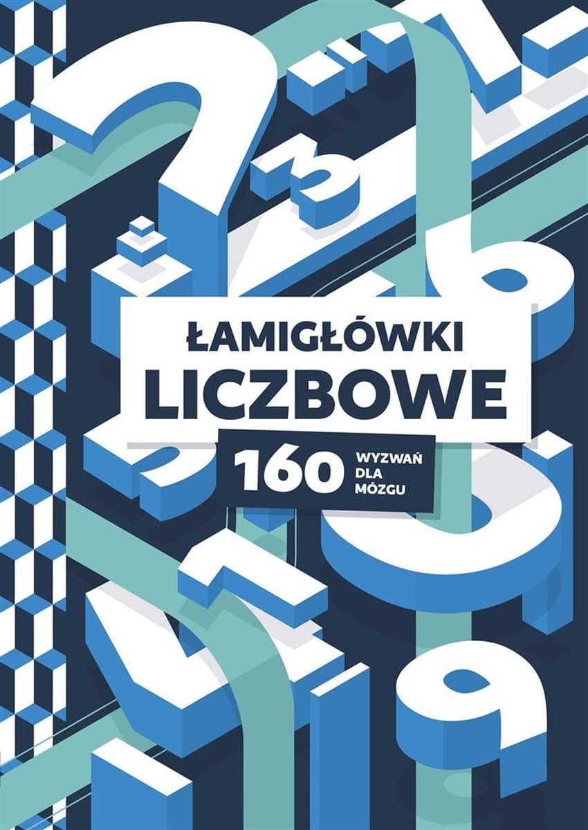 Łamigłówki Liczbowe 160 Wyzwań dla Mózgu
