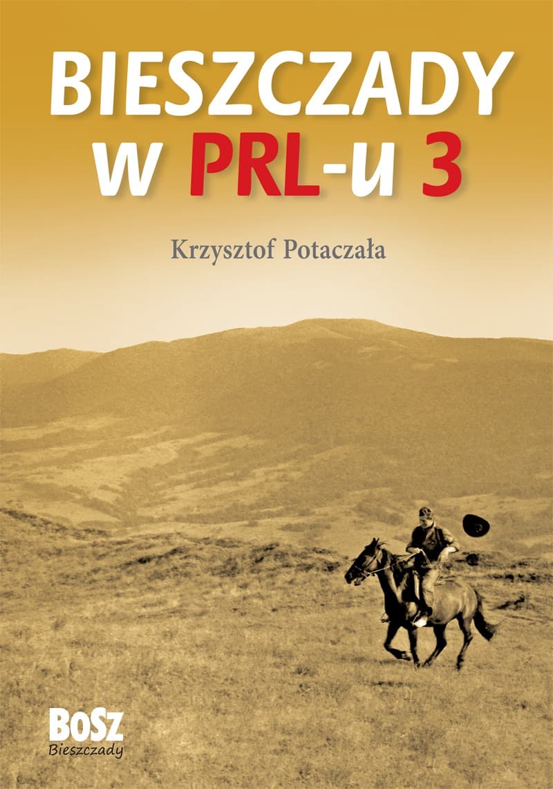 Bieszczady w PRL-u część 3 - reportaże Krzysztofa Potaczały