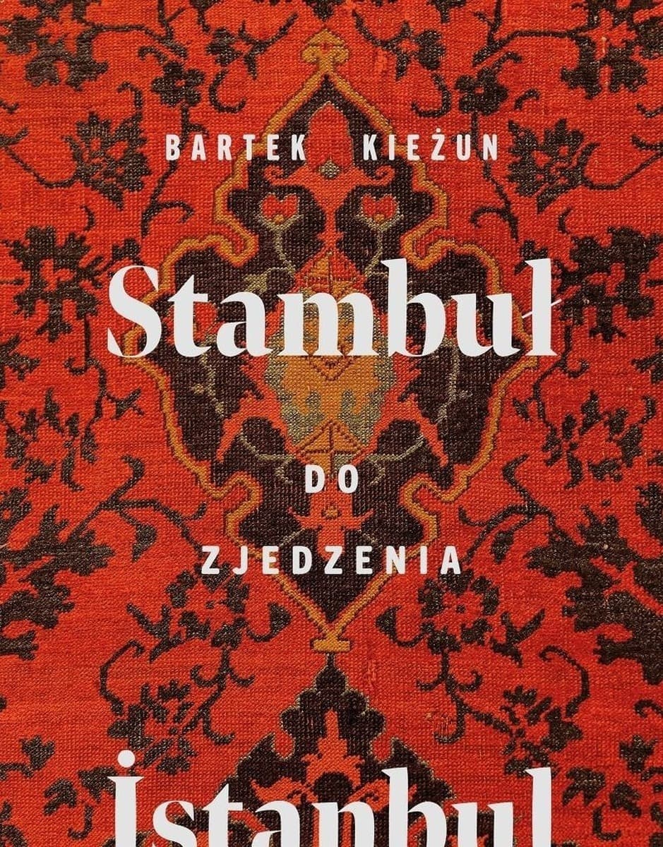 Buchmann Stambuł do zjedzenia: Kulinarny przewodnik po tureckich smakach