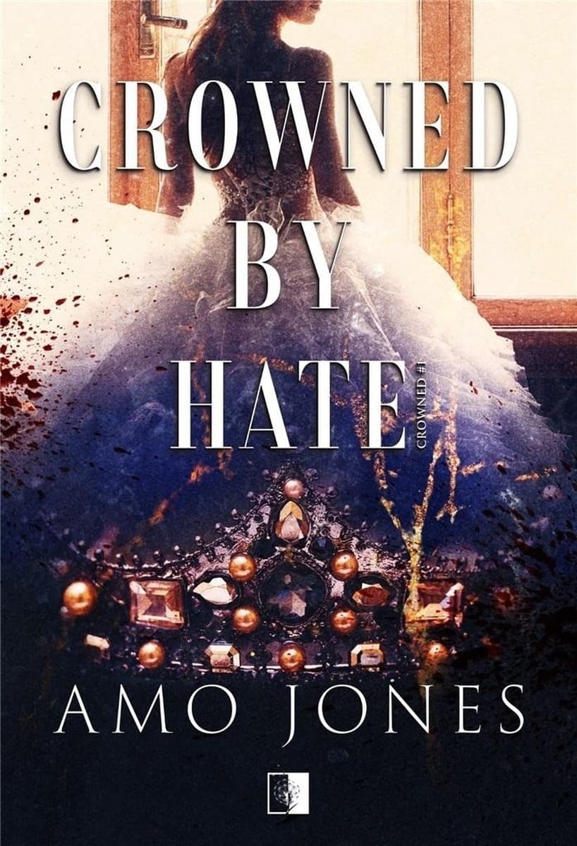 Crowned by Hate Tom 1 - Amo Jones