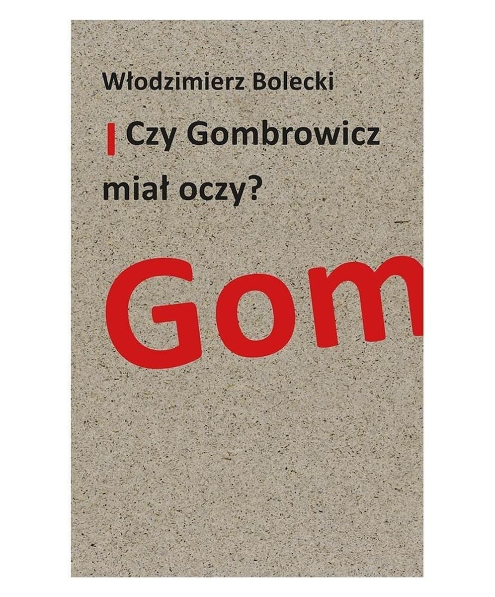 Czy Gombrowicz miał oczy? - Eseje i szkice literackie