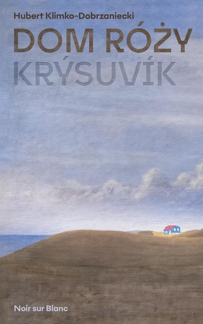 Dom Róży. Krysuvik - Hubert Klimko-Dobrzaniecki