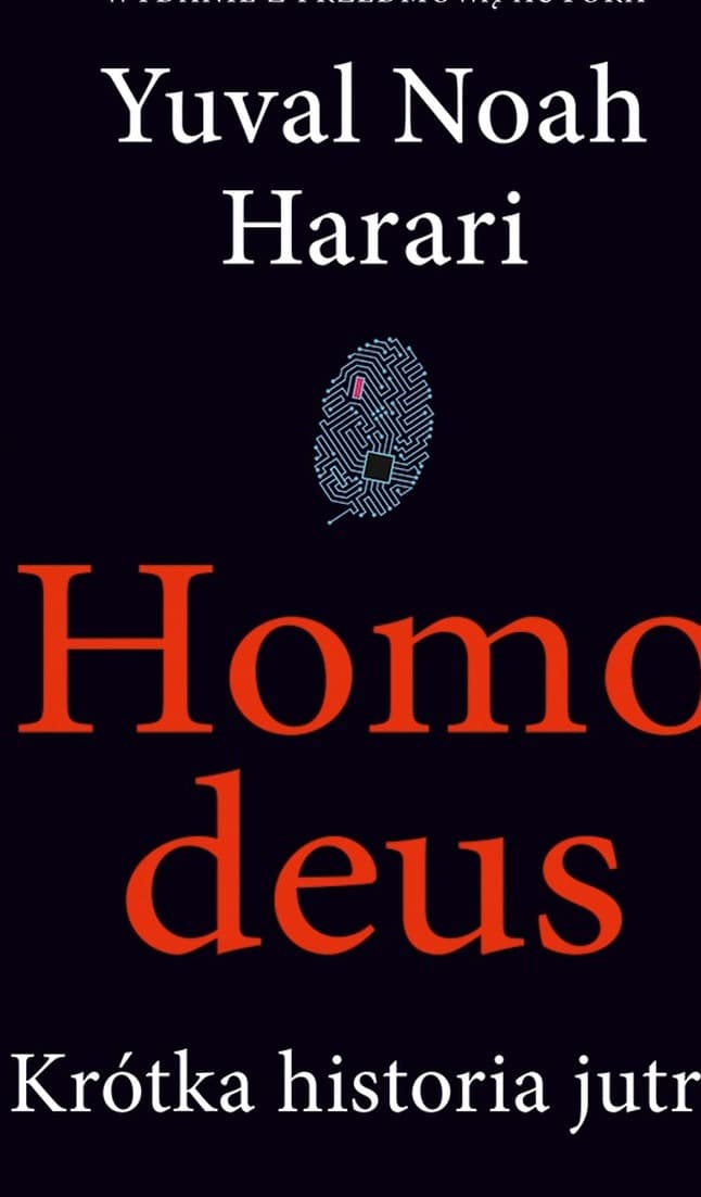 Homo Deus. Krótka historia jutra - Yuval Noah Harari