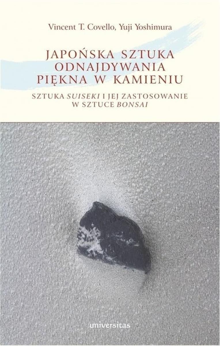 Japońska sztuka odnajdywania piękna w kamieniach Vincent T. Covello, Yoji Yoshimura