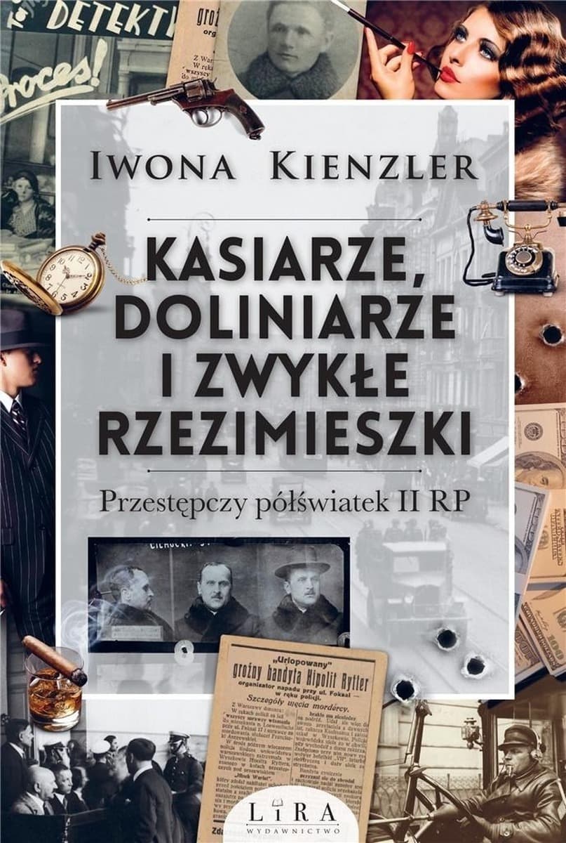 Kasiarze doliniarze i zwykłe rzezimieszki - Iwona Kienzler