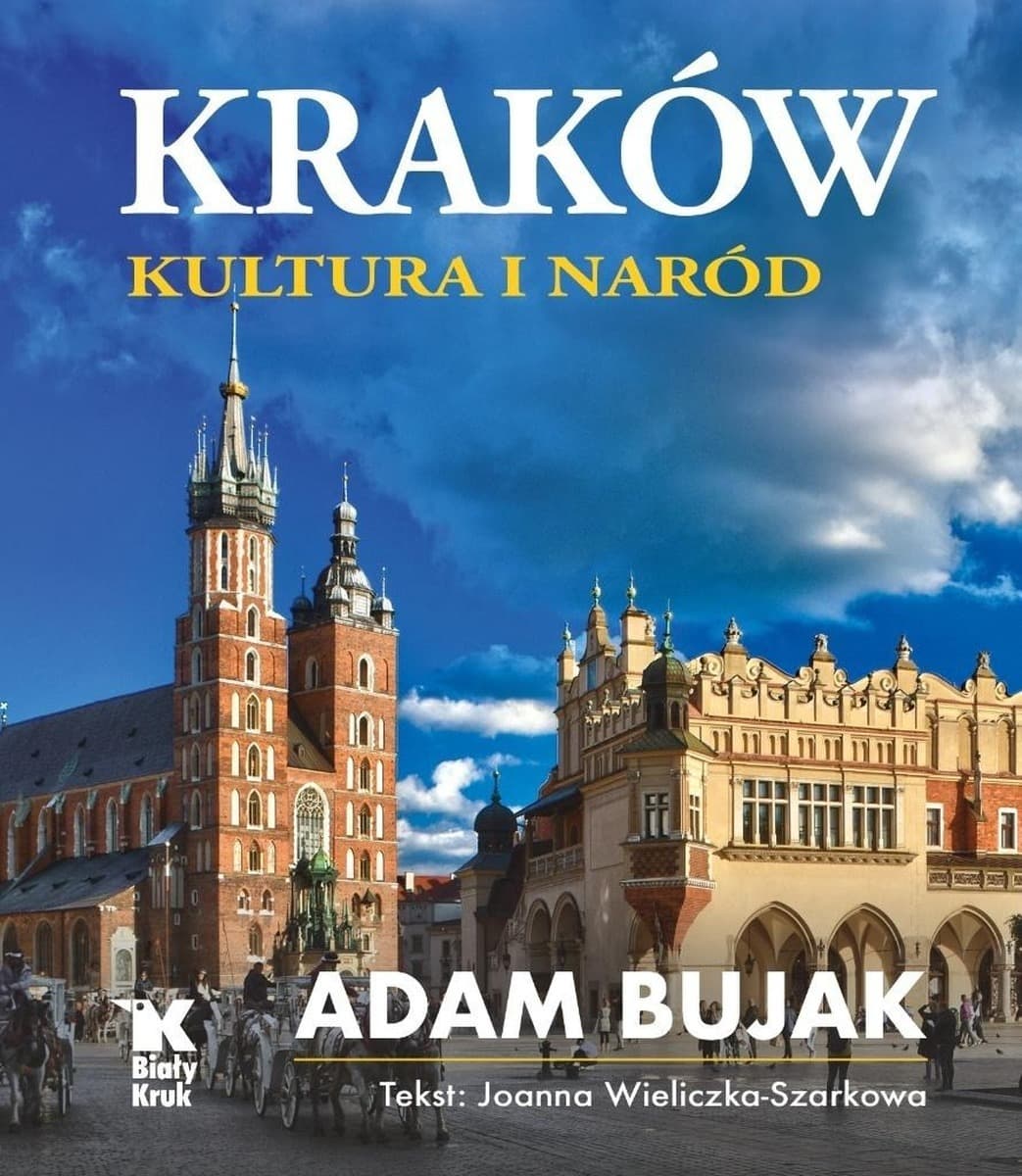 Kraków. Kultura i naród - album fotograficzny Adama Bujaka