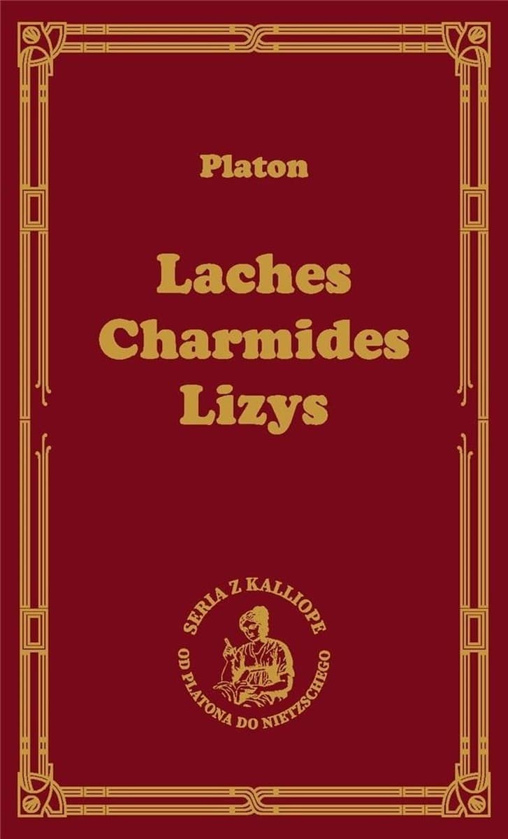 Laches Charmides Lizys Platona - Dialog filozoficzny