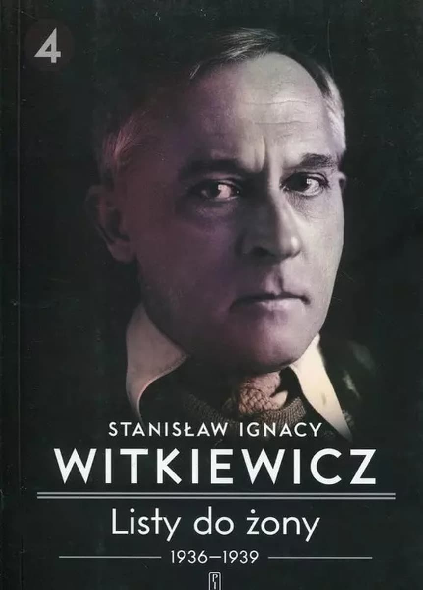 Listy do żony T.4 (1936-1939) - Stanisław Ignacy Witkiewicz