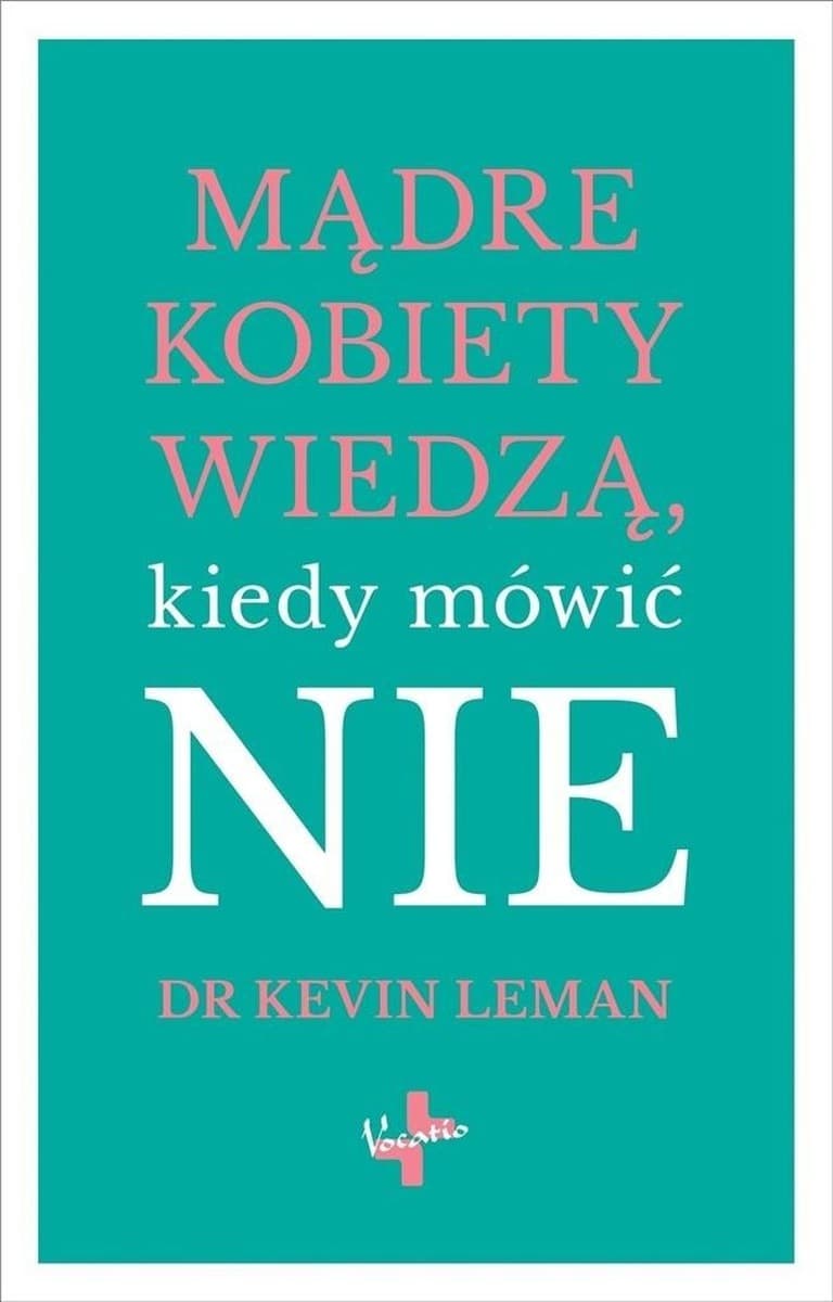 Mądre kobiety wiedzą, kiedy mówić nie – książka o asertywności