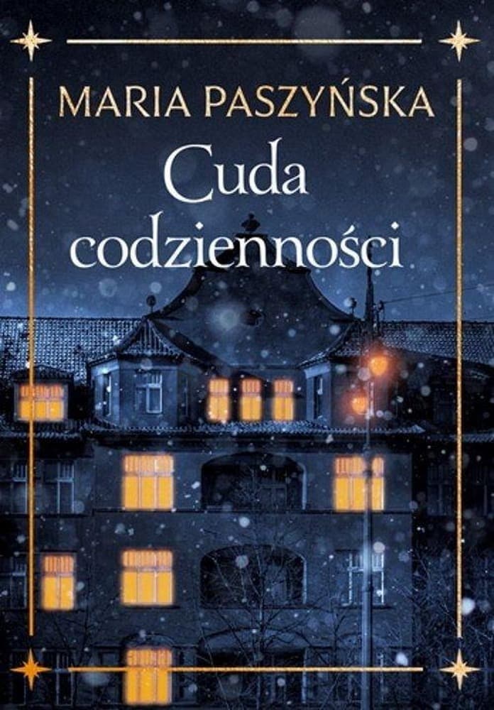 Maria Paszyńska - Cuda Codzienności - powieść