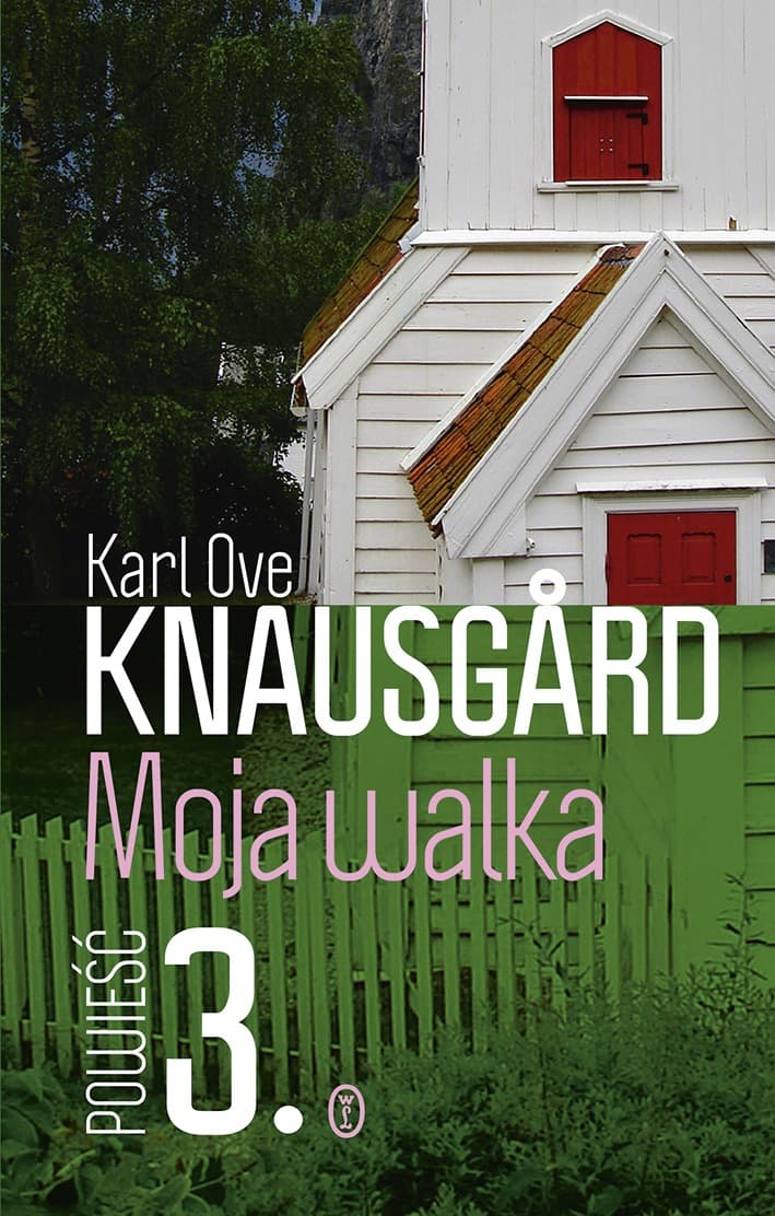 Moja Walka Tom 3 Karl Ove Knausgard - powieść o dzieciństwie
