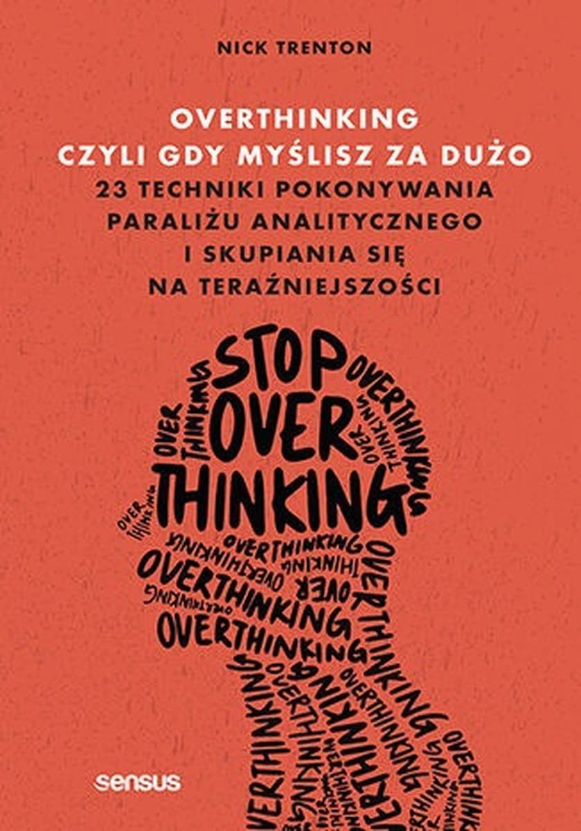 Overthinking, czyli gdy myślisz za dużo - Nick Trenton