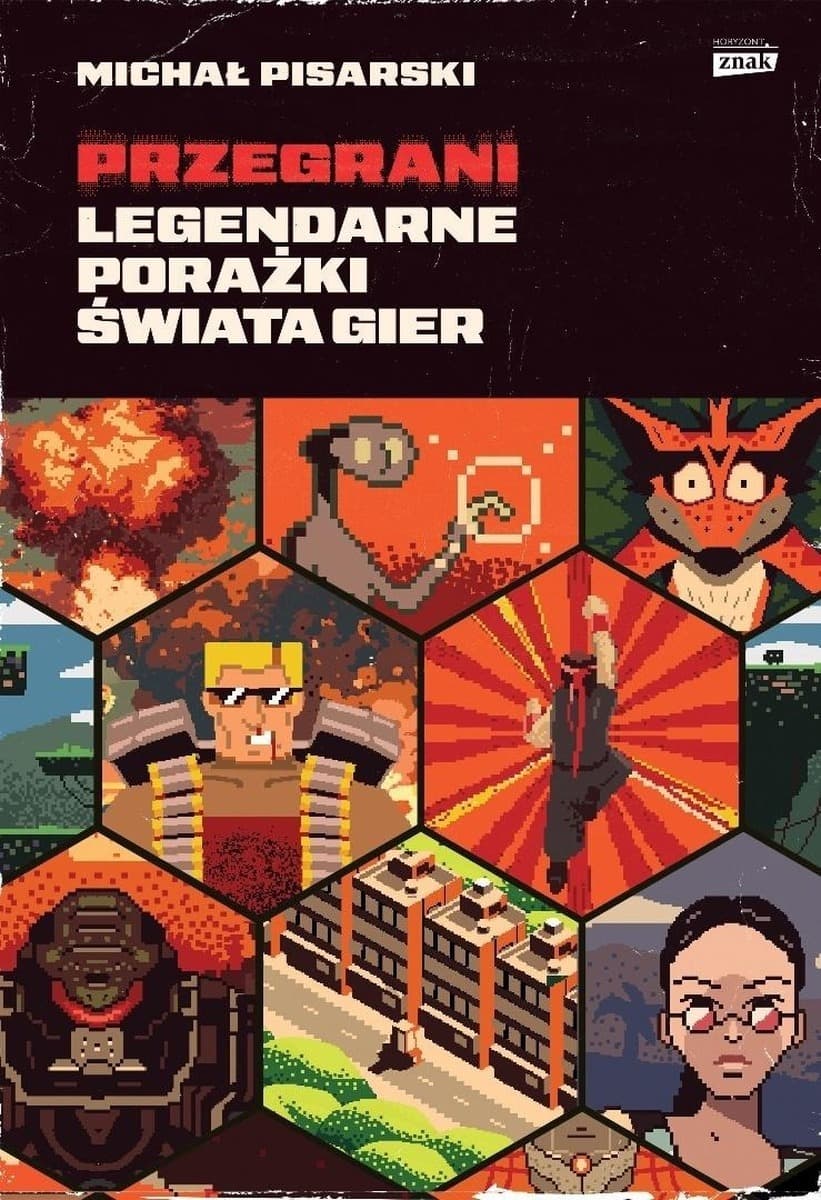 Przegrani Legendarne porażki świata gier Michał Pisarski