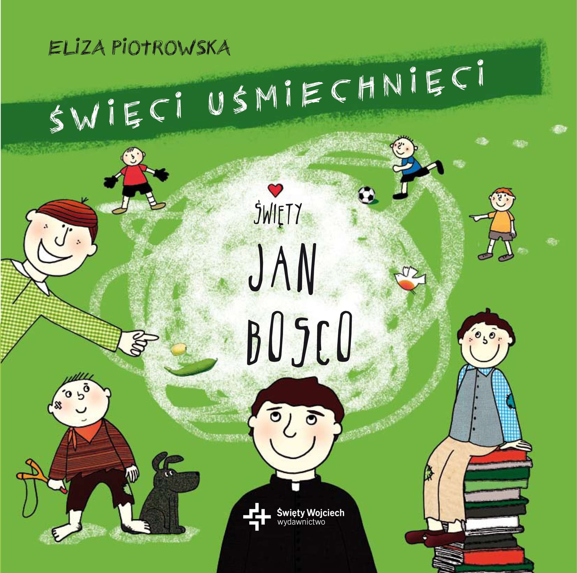 Święci Uśmiechnięci Święty Jan Bosko - Eliza Piotrowska książka dla dzieci