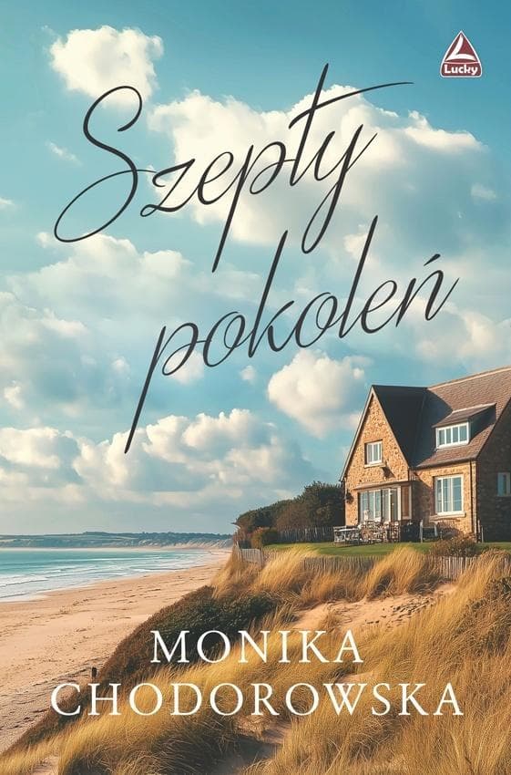Szepty pokoleń - Monika Chodorowska 312 stron