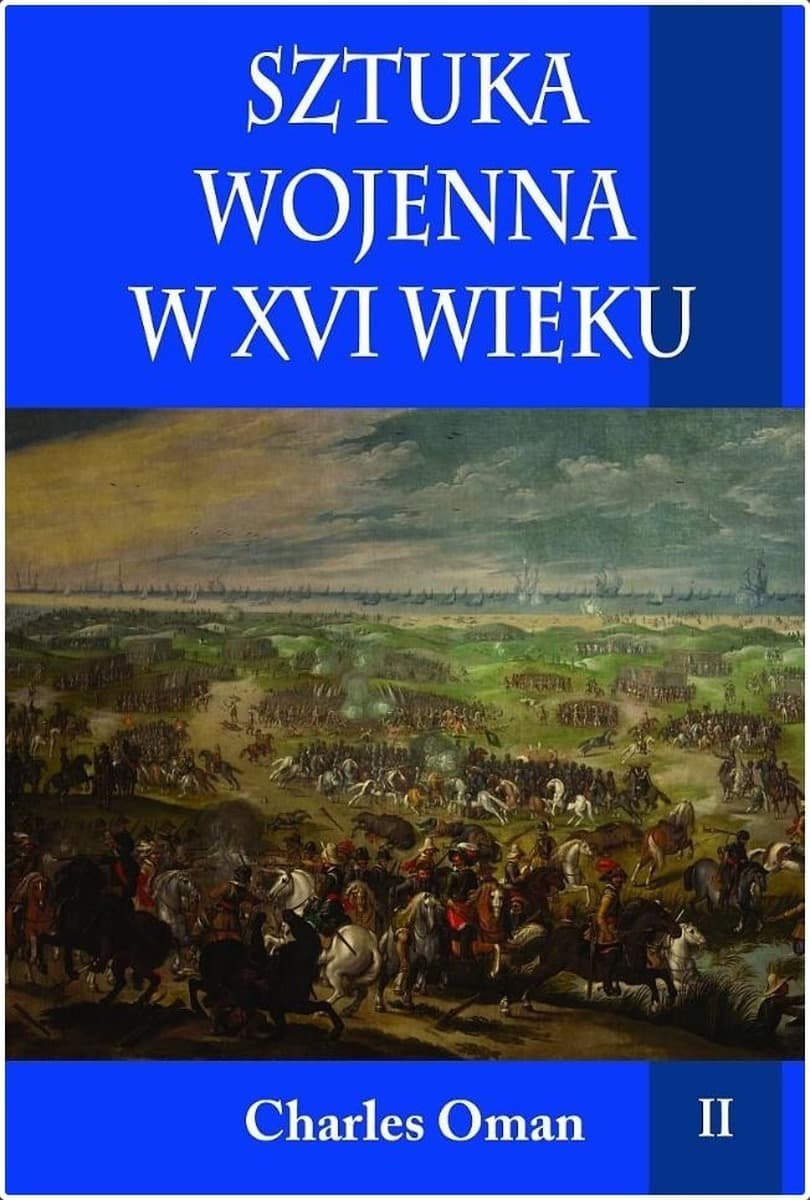 Sztuka wojenna w XVI wieku. Tom 2