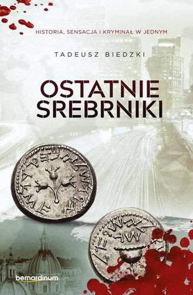 Tadeusz Biedzki Ostatnie srebrniki powieść kryminalna