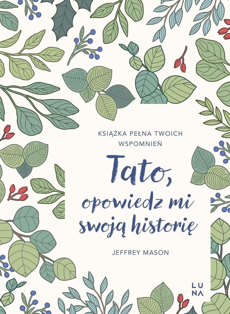 Tato, opowiedz mi swoją historię - Książka wspomnień dla ojca