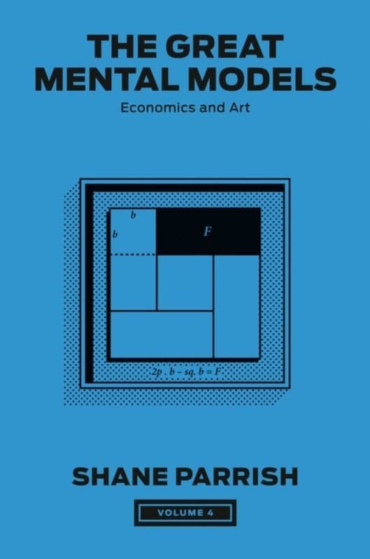 The Great Mental Models, Volume 4