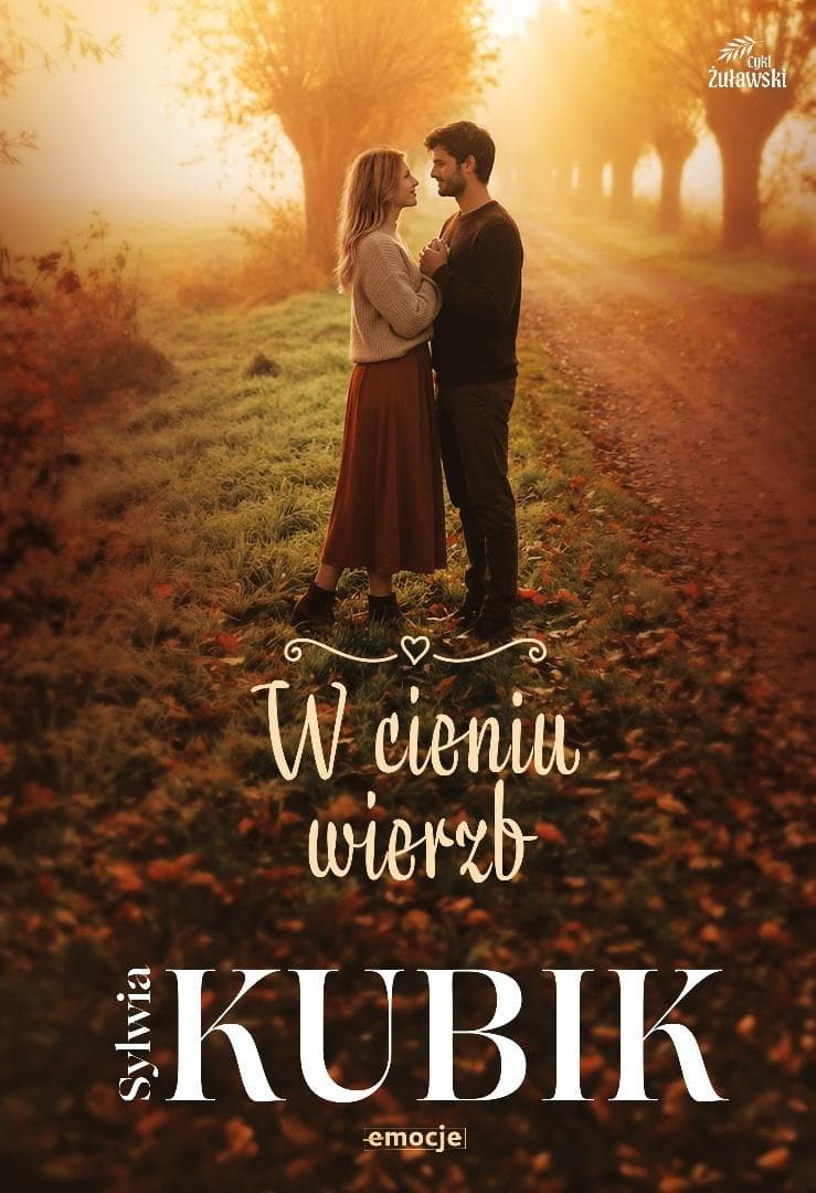 W cieniu wierzb - Sylwia Kubik powieść obyczajowa 304 strony