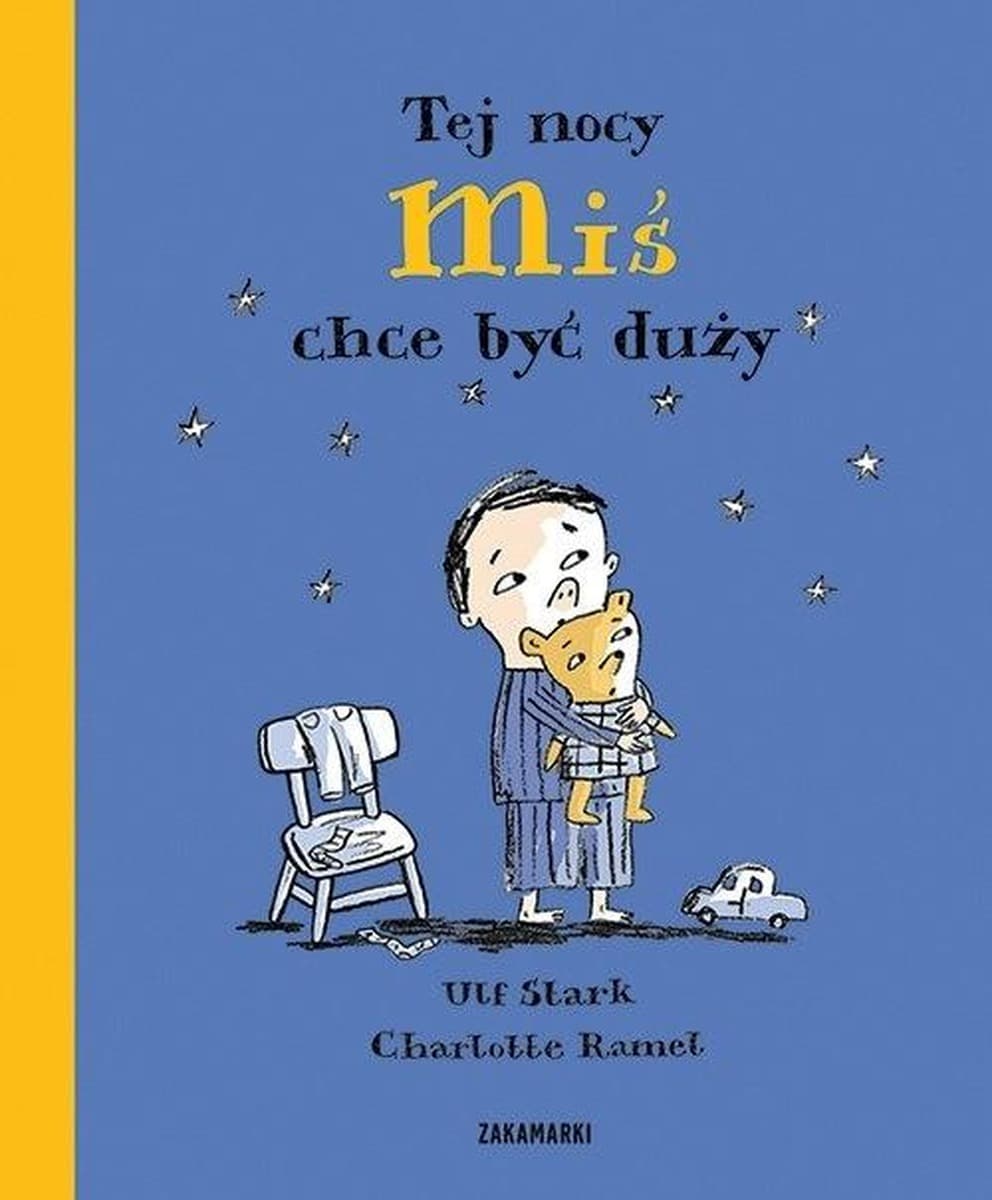 Zakamarki - Tej nocy miś chce być duży: Bajka o zasypianiu