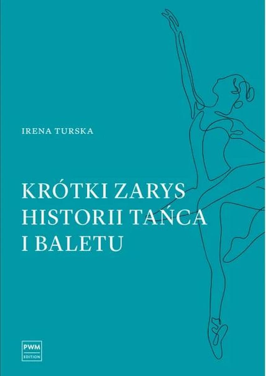 Zarys historii tańca i baletu Ireny Turskiej