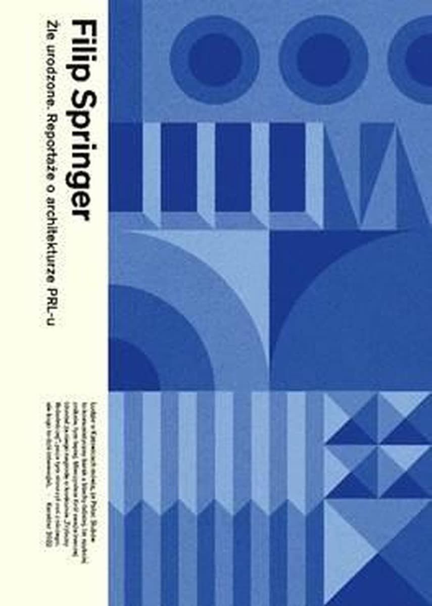 Źle urodzone. Reportaże o architekturze PRL-u - Filip Springer