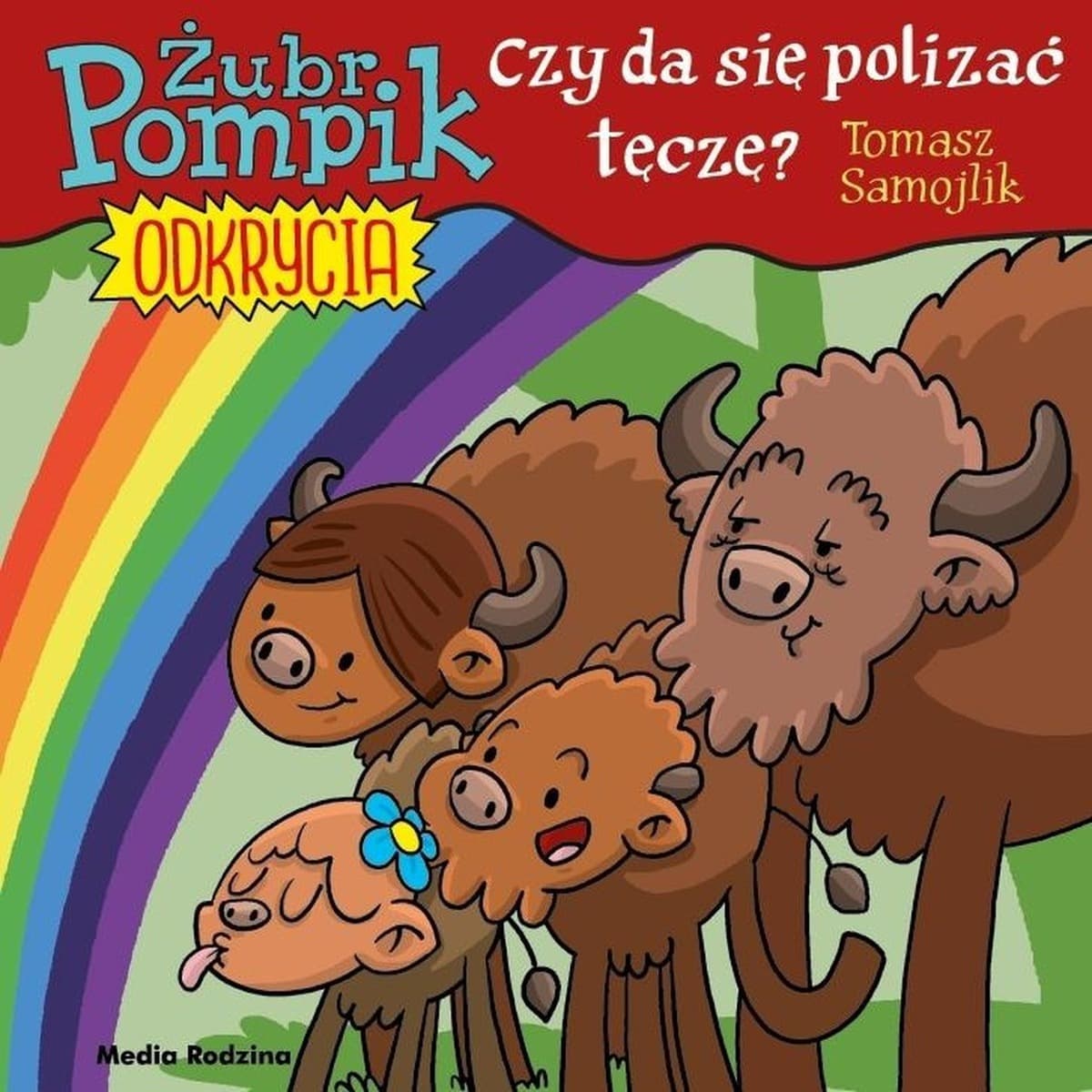 Żubr Pompik Odkrycia. Czy da się polizać tęczę? - Tomasz Samojlik / Książka dla dzieci