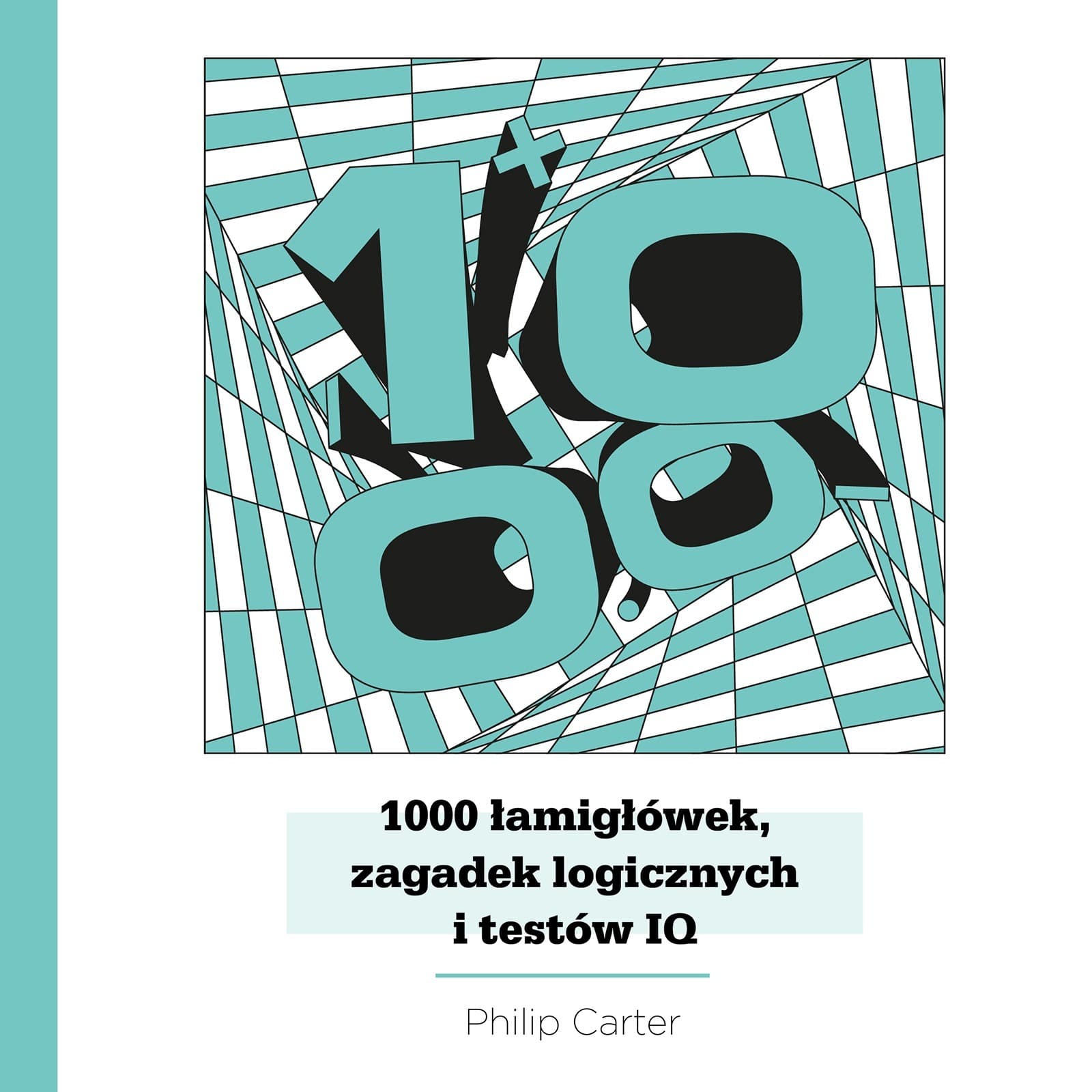 1000 łamigłówek, zagadek logicznych i testów IQ. Wyd 2