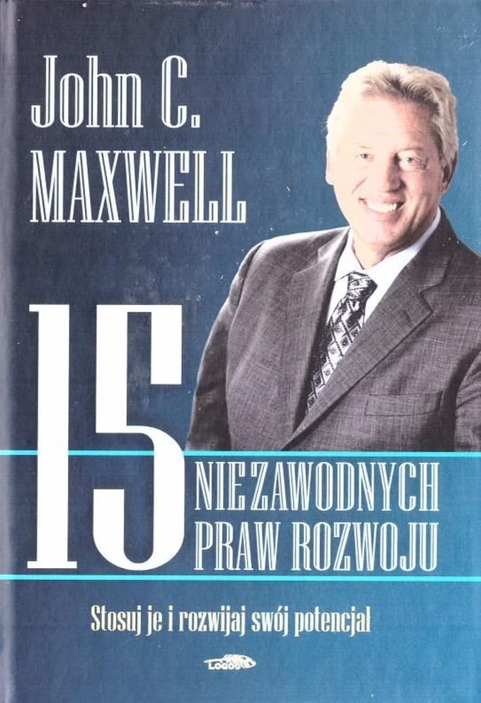 15 niezawodnych praw rozwoju - inspirująca książka Johna Maxwella