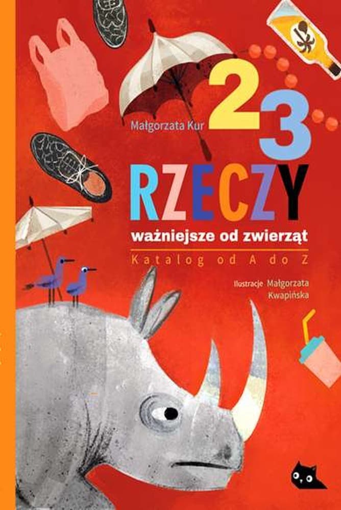 23 rzeczy ważniejsze od zwierząt Katalog od A do Z - Małgorzata Kur, Małgorzata Kwapińska