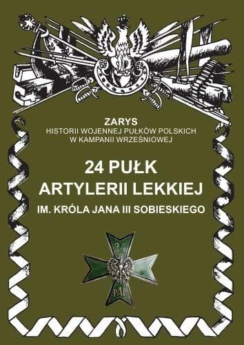 24 Pułk Artylerii Lekkiej - Zarys Historii Wojennej