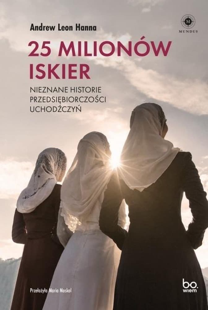 25 milionów iskier - opowieść o syryjskich uchodźczyniach