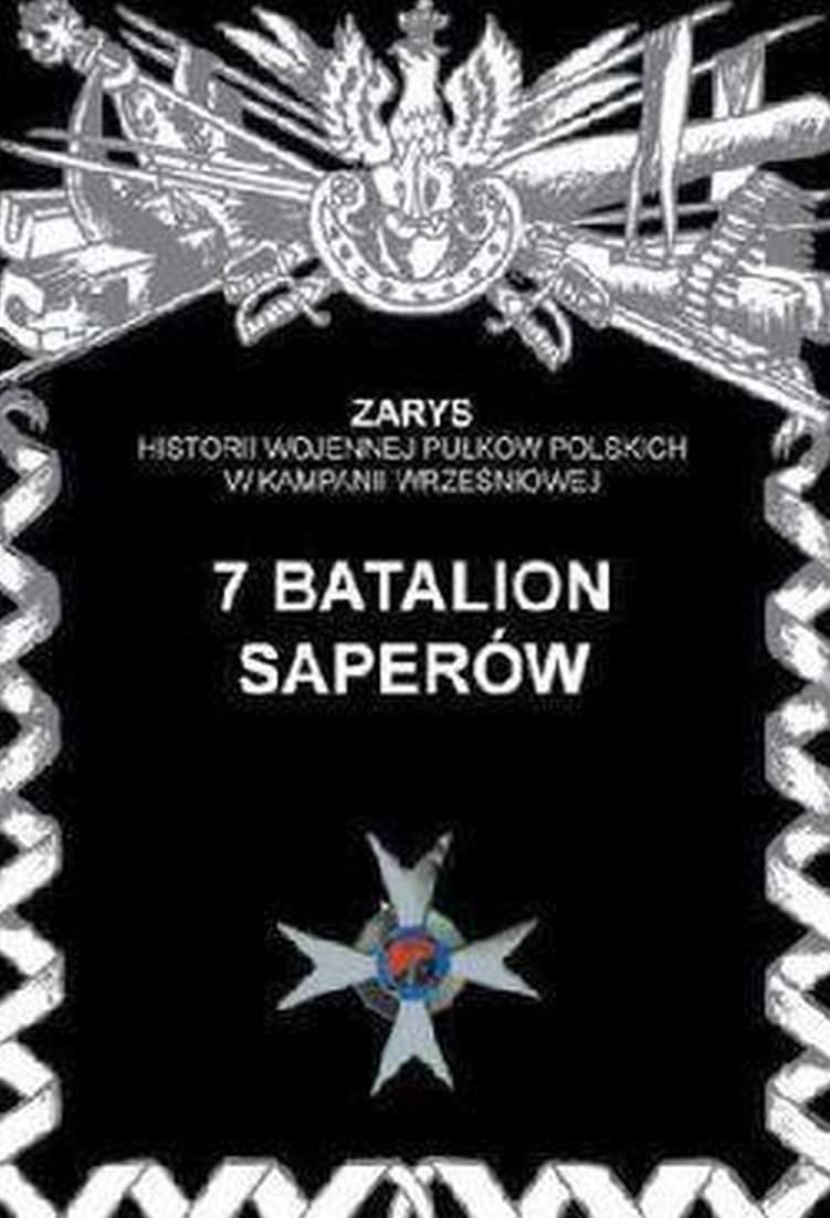 7 Batalion Saperów - Monografia Kampanii Wrześniowej - Przemysław Dymek