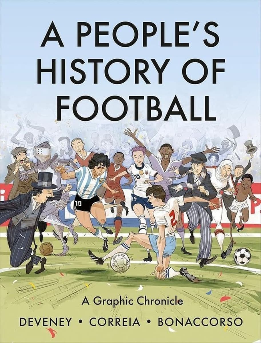 A People's History of Football. A Graphic Chronicle