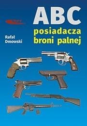 ABC posiadacza broni palnej - Rafał Dmowski