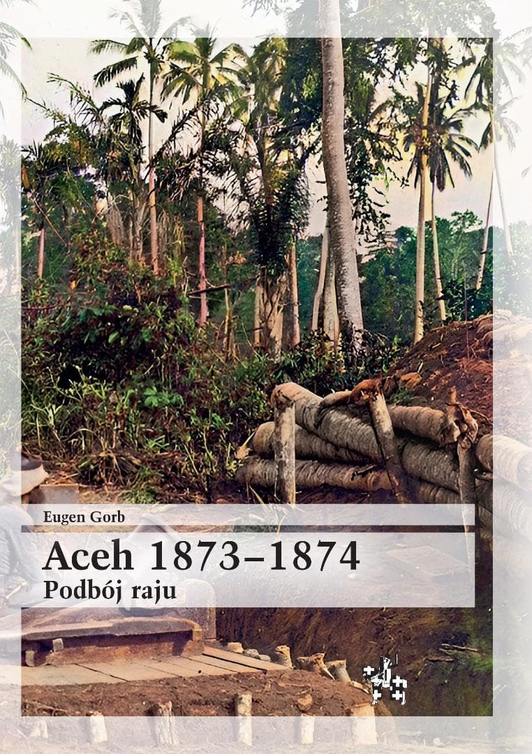 Aceh 1873-1874 - Eugen Gorb