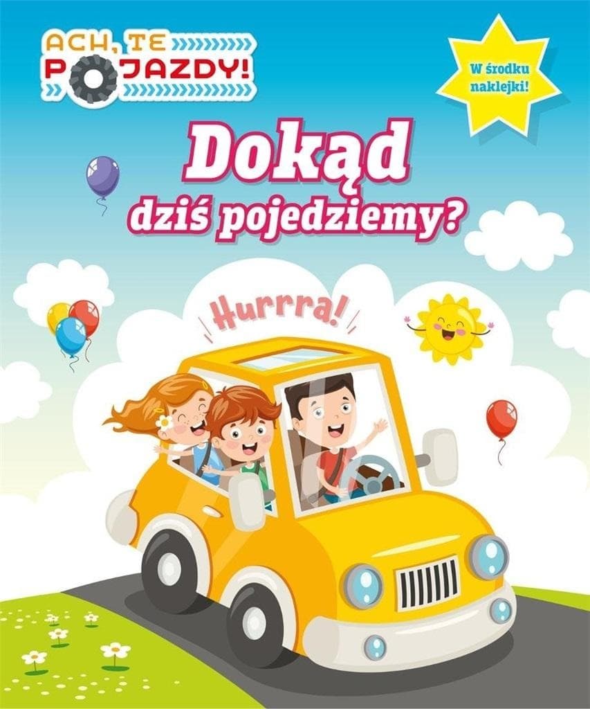 Ach, te pojazdy. Dokąd dziś pojedziemy. Activity z naklejkami