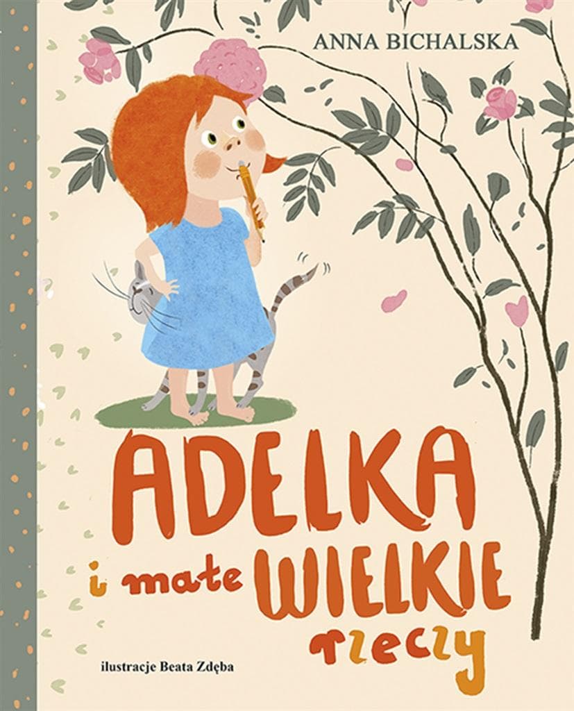 Adelka i małe wielkie rzeczy - Opowieść dla dzieci