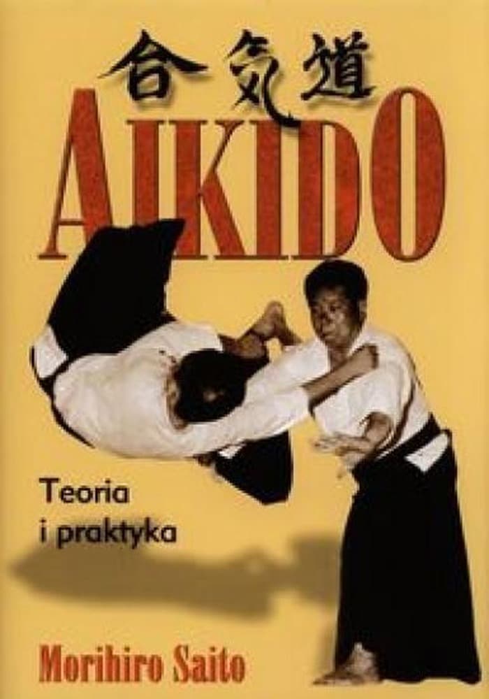 Aikido Teoria i praktyka - przewodnik po sztuce walki