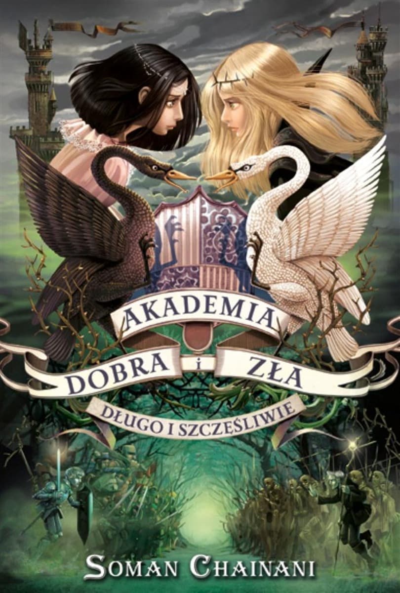 Akademia Dobra i Zła T.3 Długo i szczęśliwie - Soman Chainani