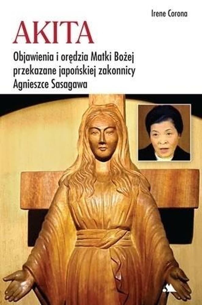 Akita. Objawienia i orędzia Matki Bożej Irene Corona