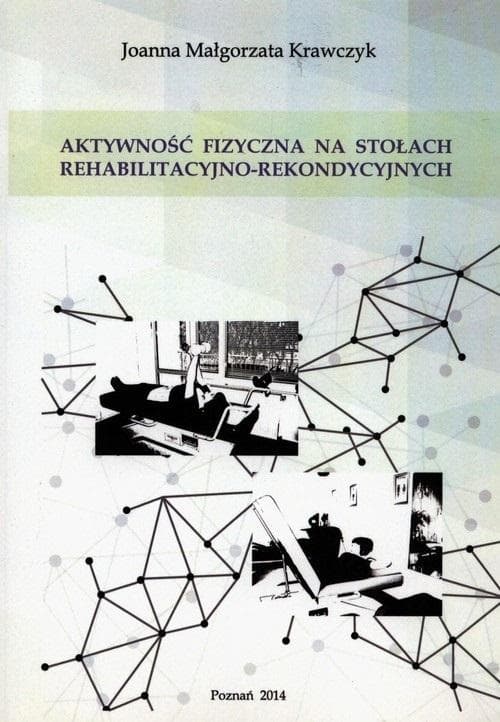 Aktywność fizyczna na stołach rehabilitacyjno-rekondycyjnych - poradnik